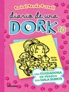 Diario de una Dork 10--Una cuidadora de perros con mala suerte / Dork Diaries